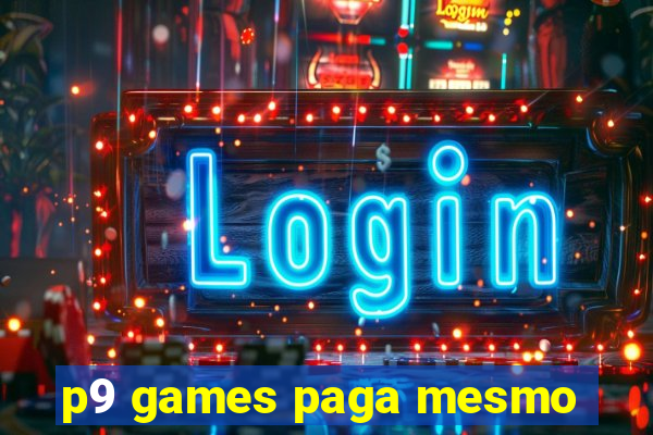 p9 games paga mesmo